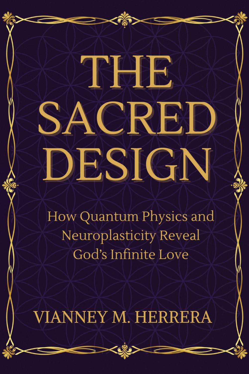 The Sacred Design: How Quantum Physics and Neuroplasticity Reveal God’s Infinite Love