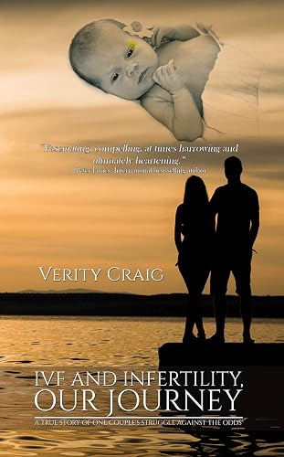 Ivf and Infertility, Our Journey: A True Story Of One Couple's Struggle Against The Odds'