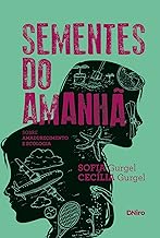 Sementes do Amanhã: Sobre Amadurecimento e Ecologia
