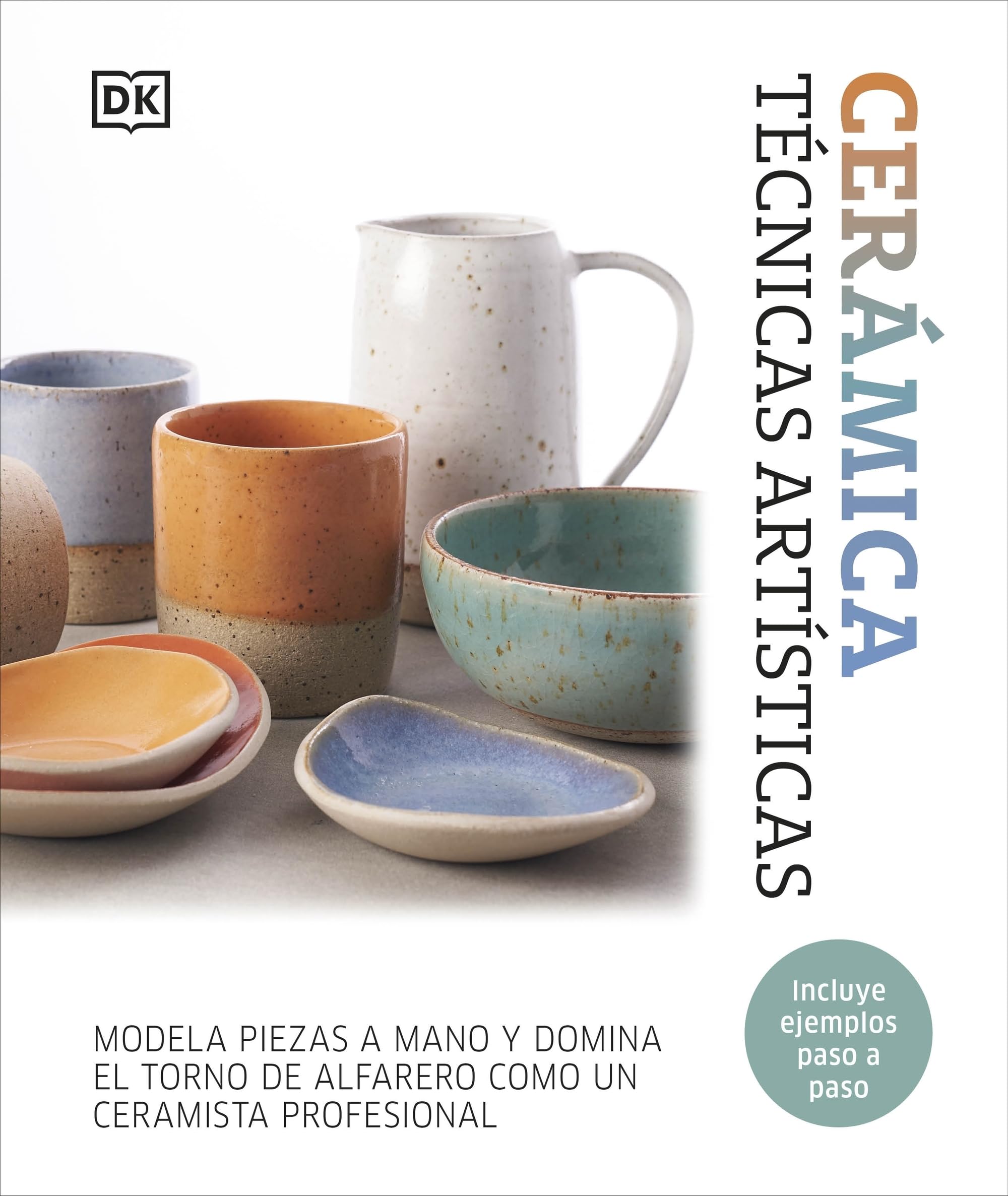 Cerámica. Técnicas artísticas: Modela piezas a mano y domina el torno de alfarero como un ceramista profesional (Hobbies)