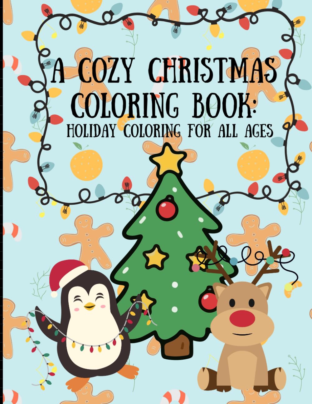 A Cozy Christmas Coloring Book: Holiday Coloring for All Ages