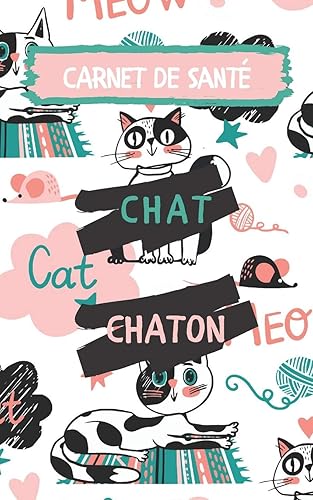 Carnet de Santé Chaton et Chat: 🐱 Ayez tous les renseignements médicaux de votre chat / chaton toujours à portée de mains → Visites médicales chez le ... vermifuges, suivi du poids | Format pratique