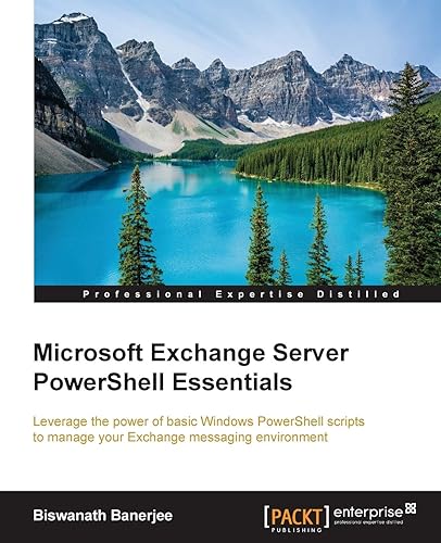 Microsoft Exchange Server Powershell Essentials