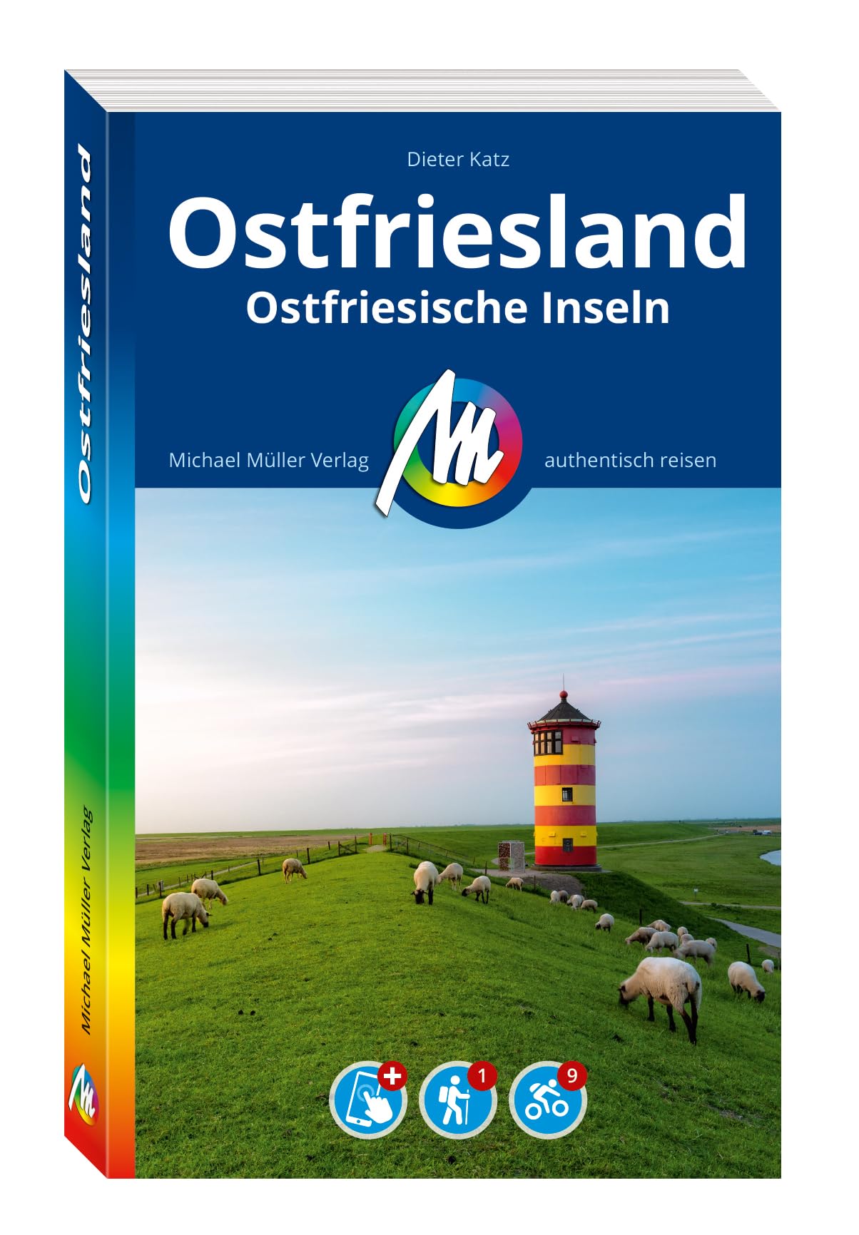 MICHAEL MÜLLER Reiseführer Ostfriesland & Ostfriesische Inseln: 100% authentisch, aktuell und vor Ort recherchiert. Inkl. App. (MM-Reisen)