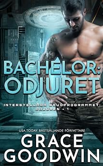 Bachelor: Odjuret (Interstellara Brudprogrammet: Odjuren) (Swedish Edition)