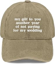 My to You Another Year of Not Paying for My Wedding Hat for Women Funny Baseball Cap Funny Birthday Gifts for Men