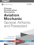 Airman Certification Standards: Aviation Mechanic General, Airframe, and Powerplant (2025): FAA-S-ACS-1 and FAA-G-ACS-1 (ASA ACS Series)