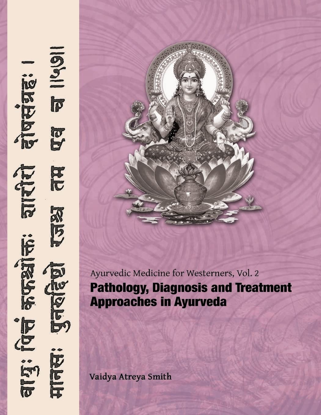 Ayurvedic Medicine for Westerners: Pathology & Diagnosis in Ayurveda: Volume 2