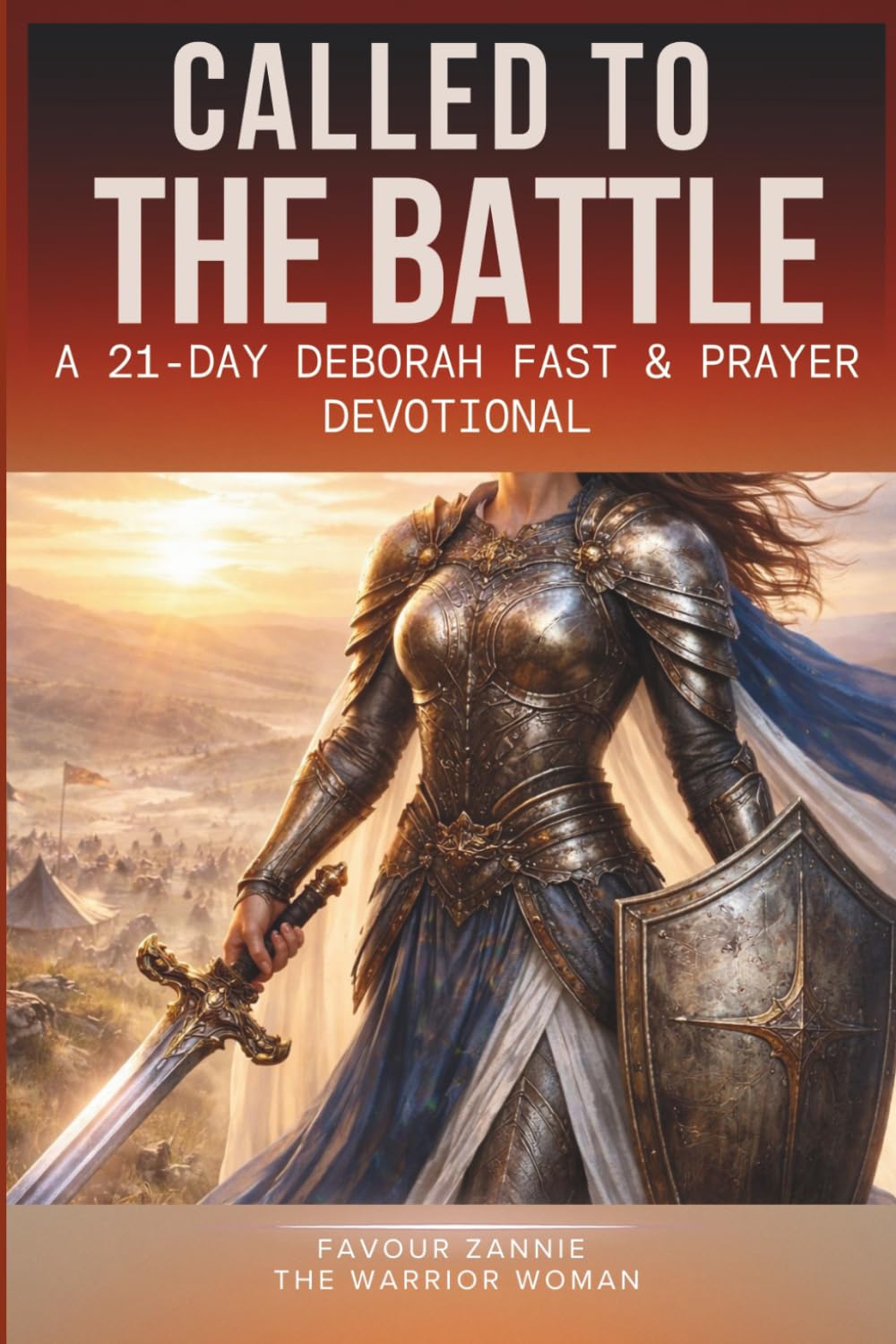 CALLED TO THE BATTLE: A 21-Day Deborah Fast & Prayer Devotional (DEBORAH WARFARE SERIES)