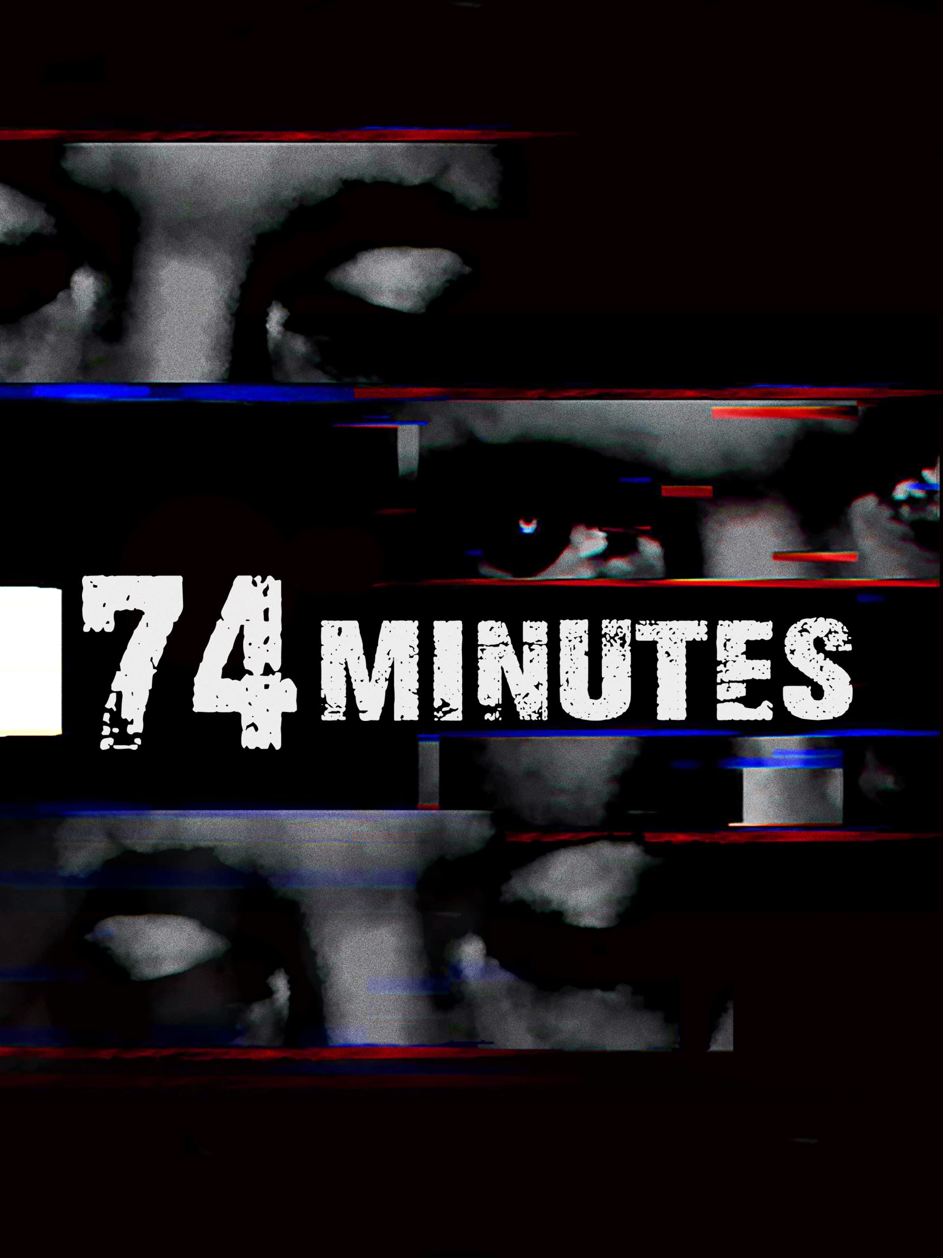 74 Minutes