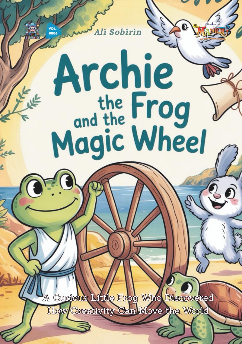 Archie the Frog and the Magic Wheel: A Curious Little Frog Who Discovered How Creativity Can Move the World (Baby Scientist)