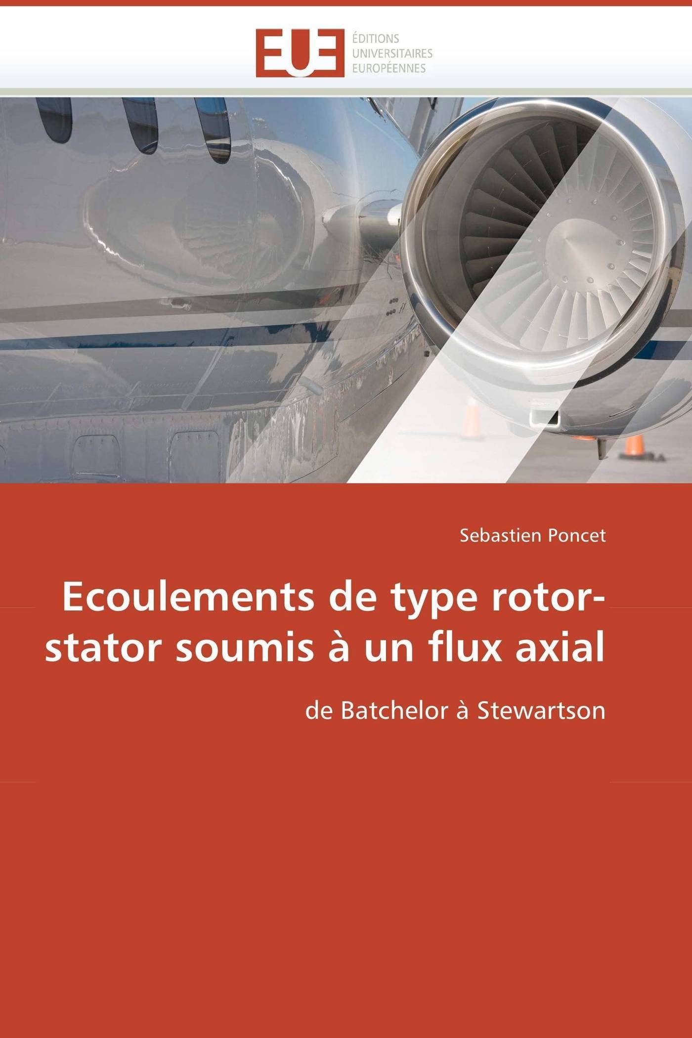 Ecoulements de type rotor-stator soumis à un flux axial: de Batchelor à Stewartson (Omn.Univ.Europ.)