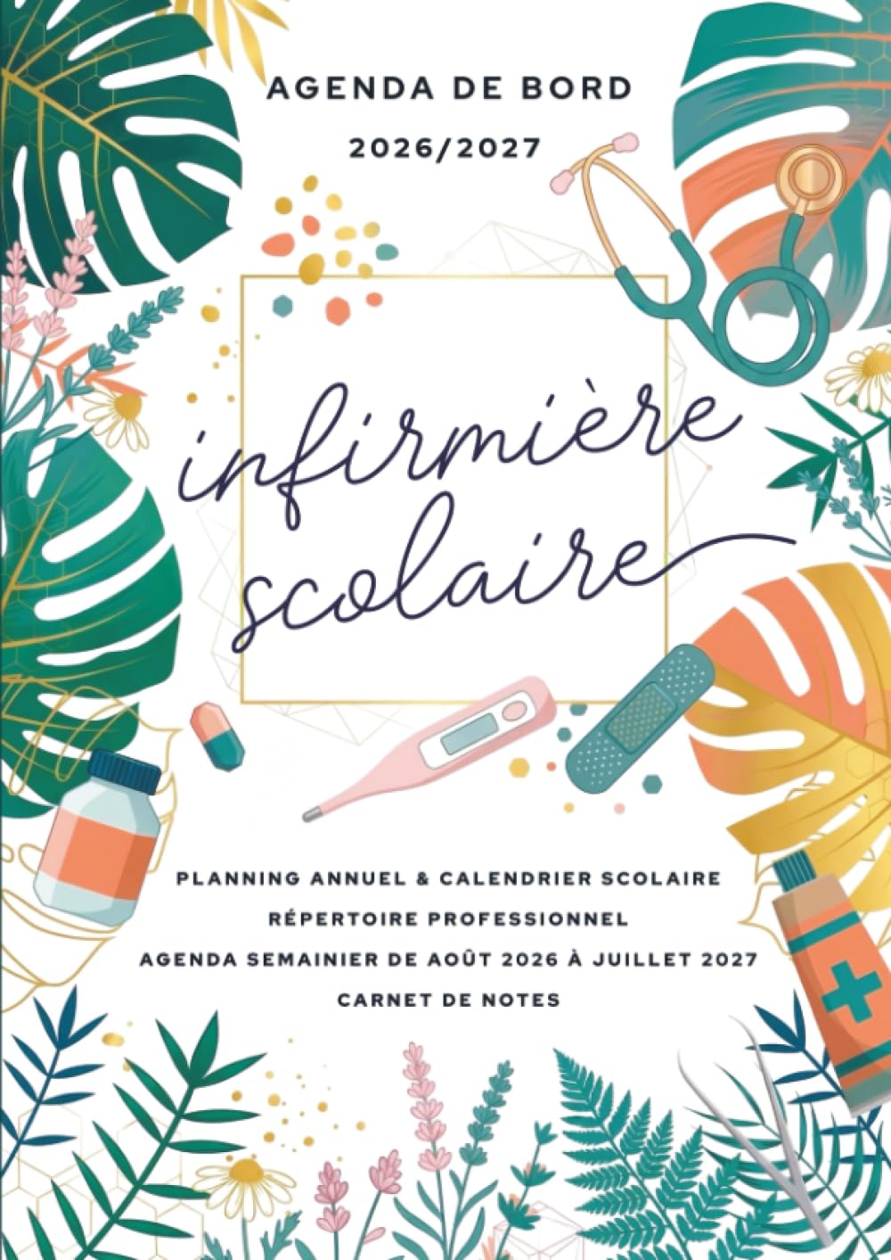 Agenda de bord 2026/2027 - infirmière scolaire: Carnet de bord et carnet de notes A4