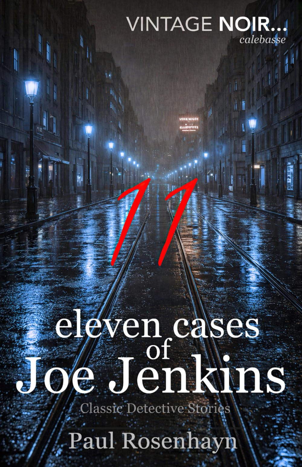 Eleven cases of Joe Jenkins (VINTAGE NOIR: The Complete International Mysteries of Detective Jenkins)