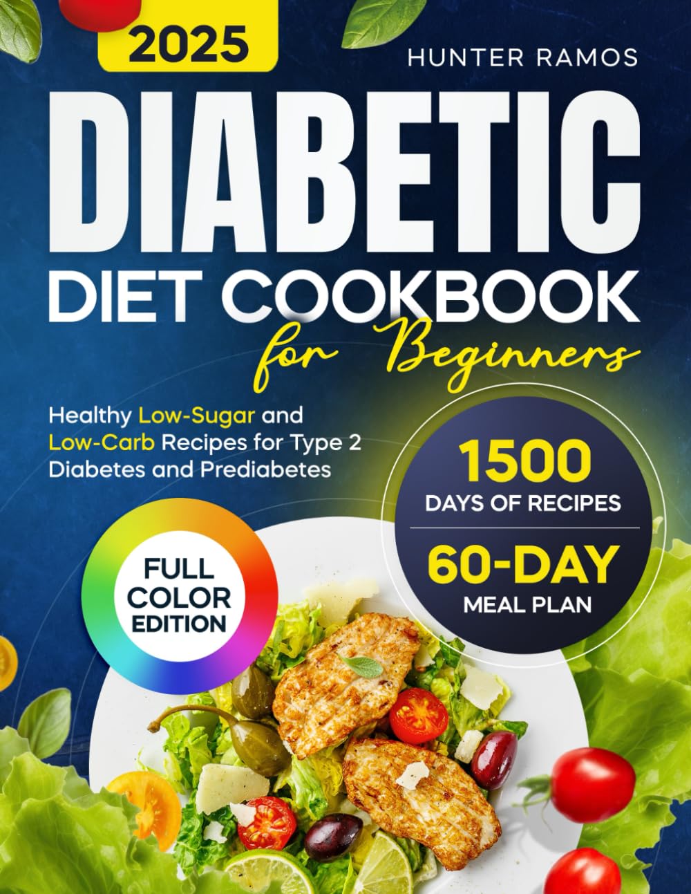 Diabetic Diet Cookbook for Beginners: Healthy Low-Sugar and Low-Carb Recipes with Pictures for a Balanced Lifestyle. Includes a 60-Day Meal Plan for Type 2 Diabetes and Prediabetes