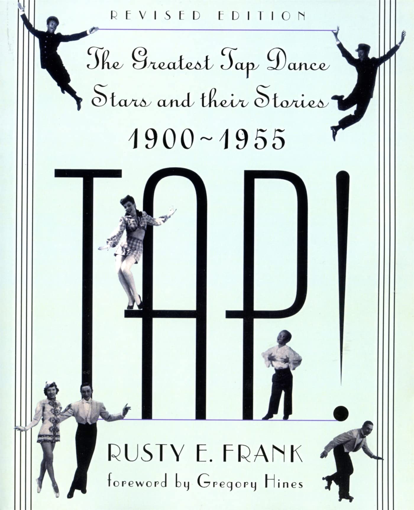 TAP! The Greatest Tap Dance Stars and Their Stories 1900-1955