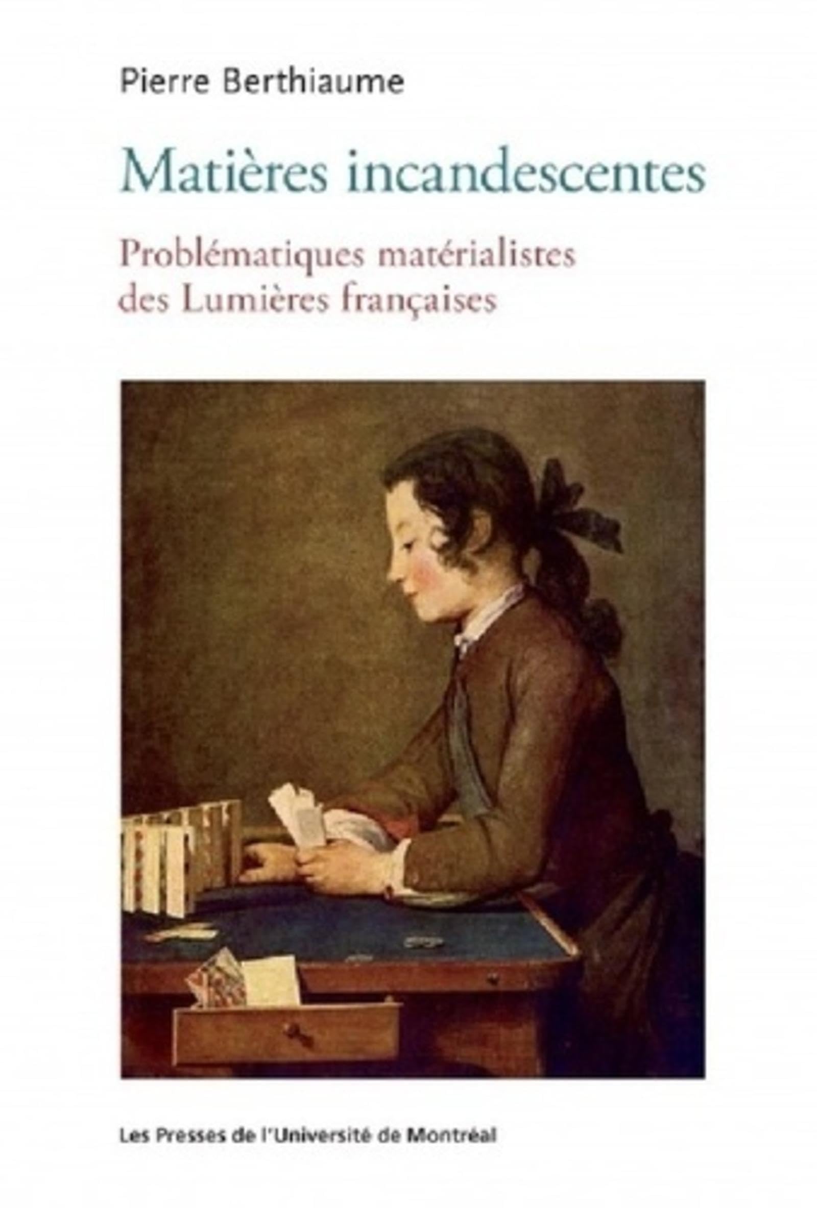 Matières incandescentes: Problématiques matérialistes des Lumières françaises (1650-1780): 0000