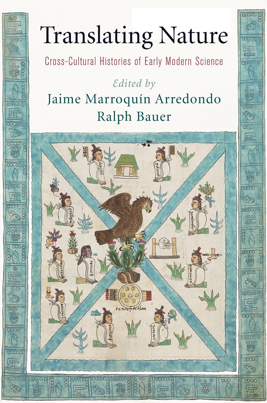 Translating Nature by Jaime Marroqun Arredondo, Ralph Bauer - 9780812250930