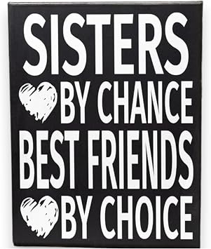 JennyGems Sister Gifts - Sisters by Chance Best Friends by Choice Wooden Sign, Sentimental Gift for Sister, Shelf and Wall Decor, Made in USA