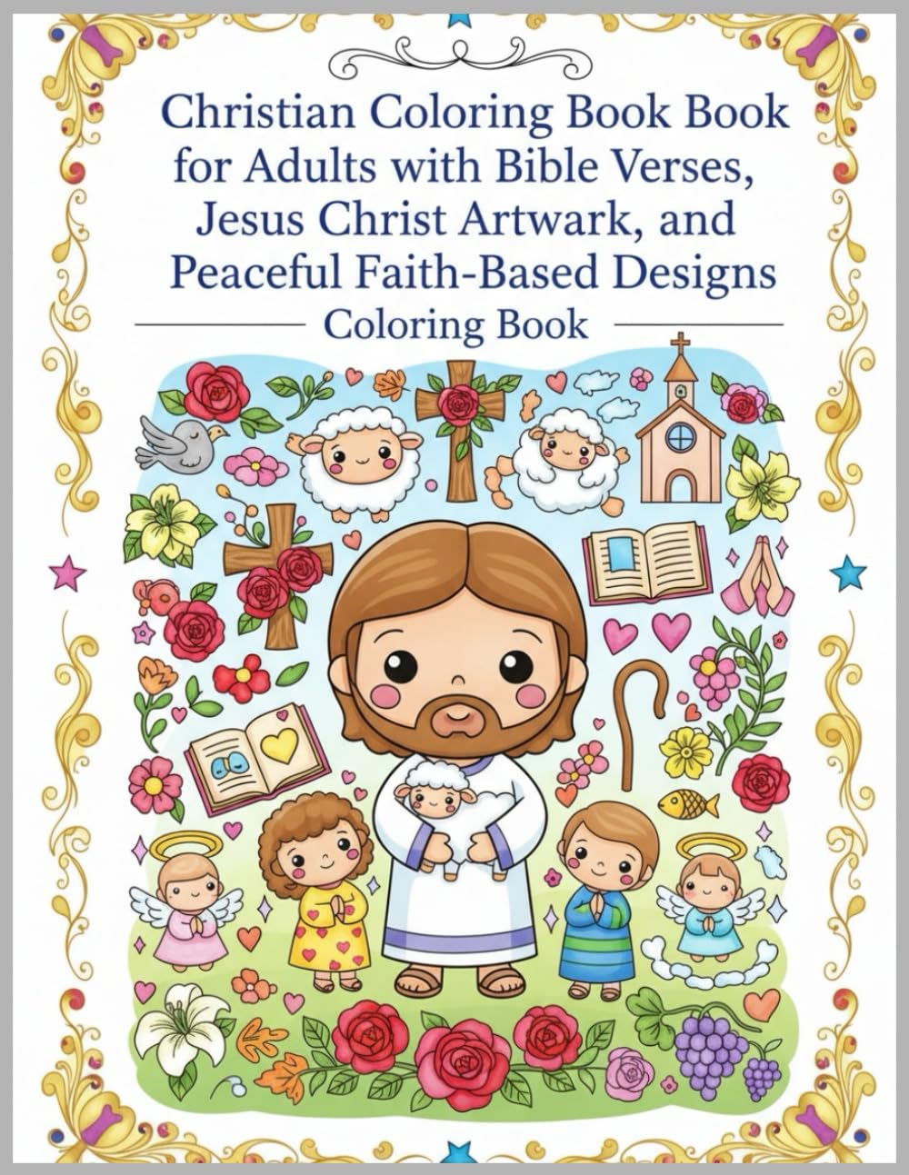 Christian Coloring Book for Adults with Bible Verses, Jesus Christ Artwork, and Peaceful Faith-Based Designs