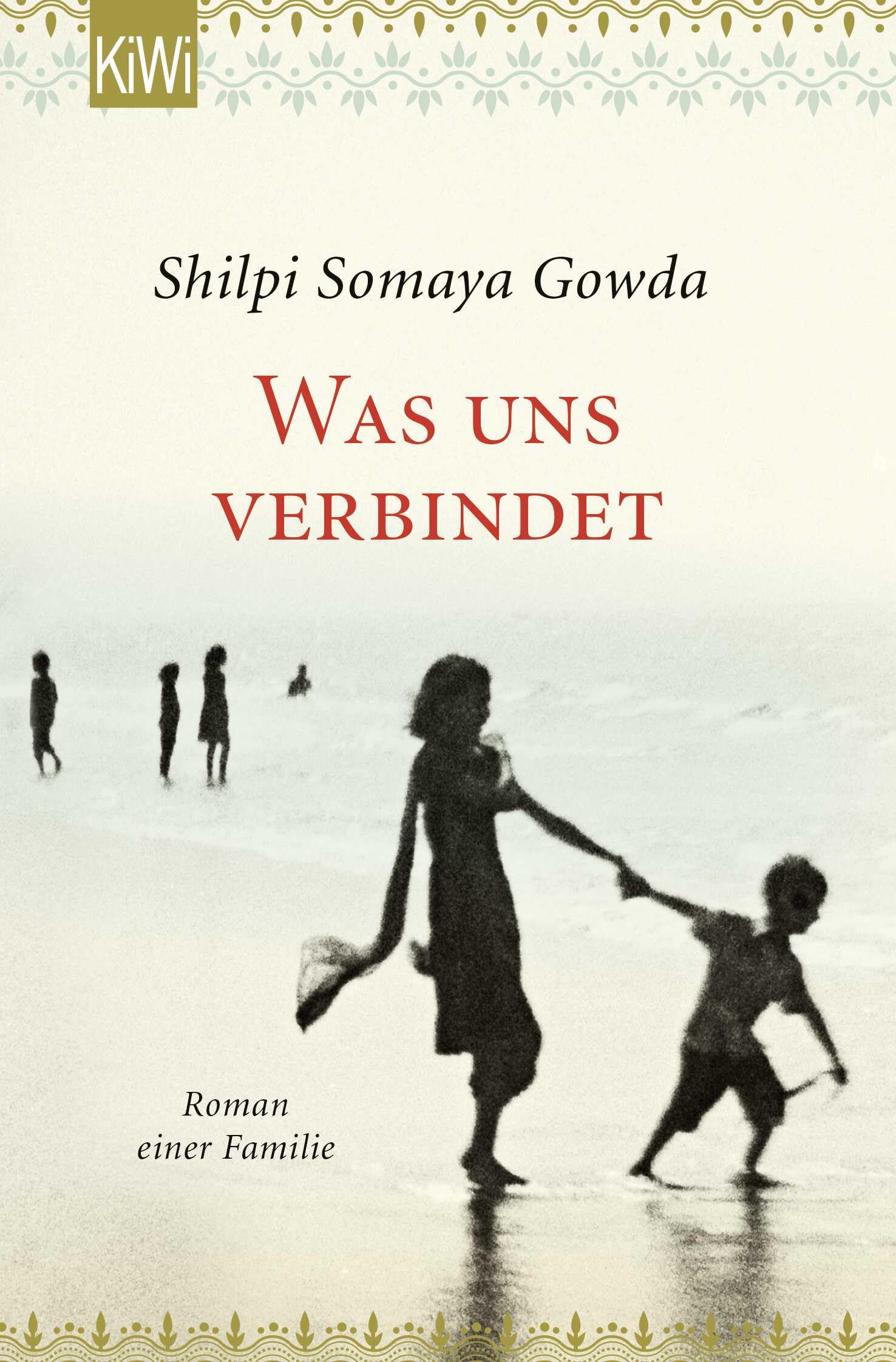 Was uns verbindet: Roman einer Familie