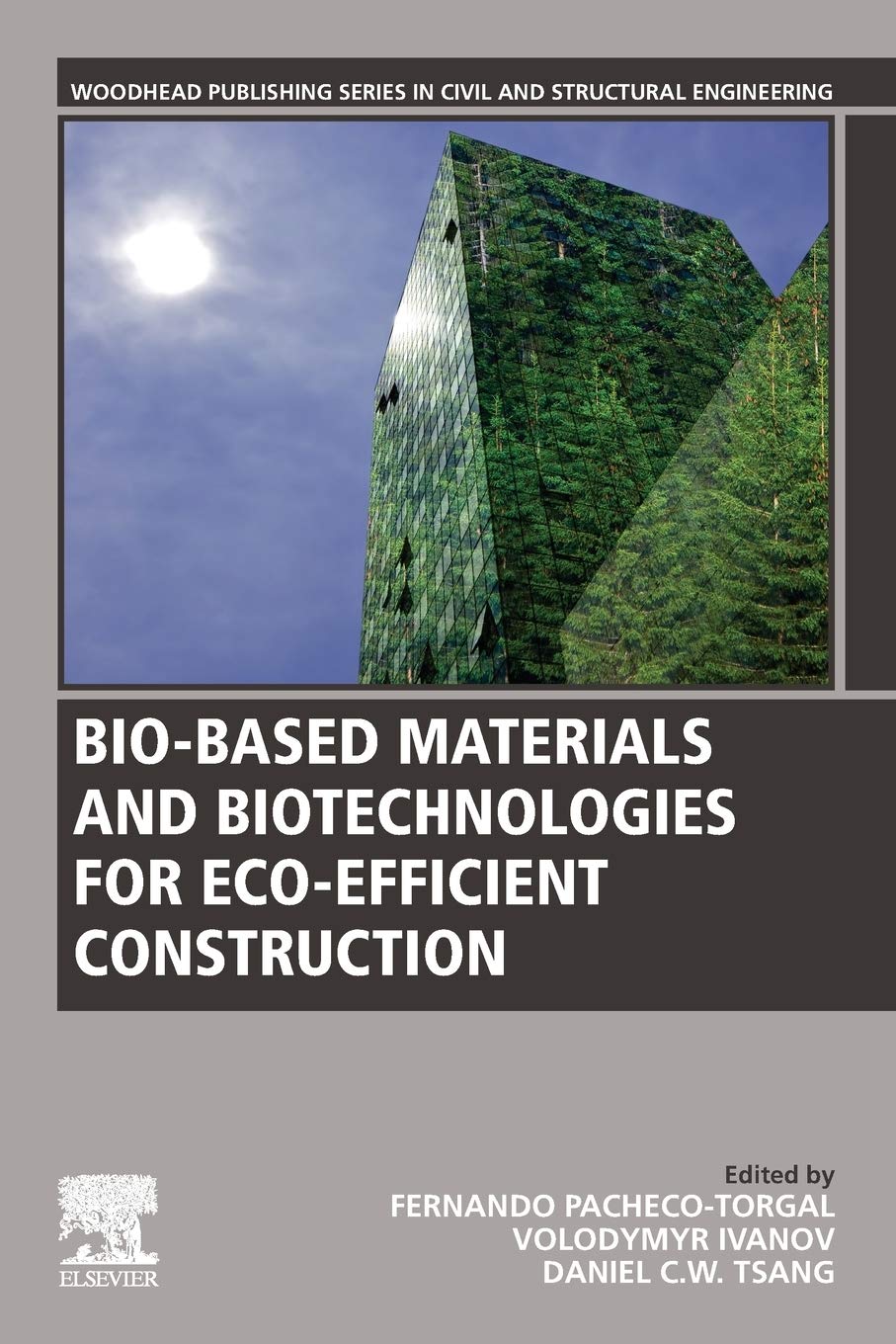 Bio-based Materials and Biotechnologies for Eco-efficient Construction (Woodhead Publishing Series in Civil and Structural Engineering)