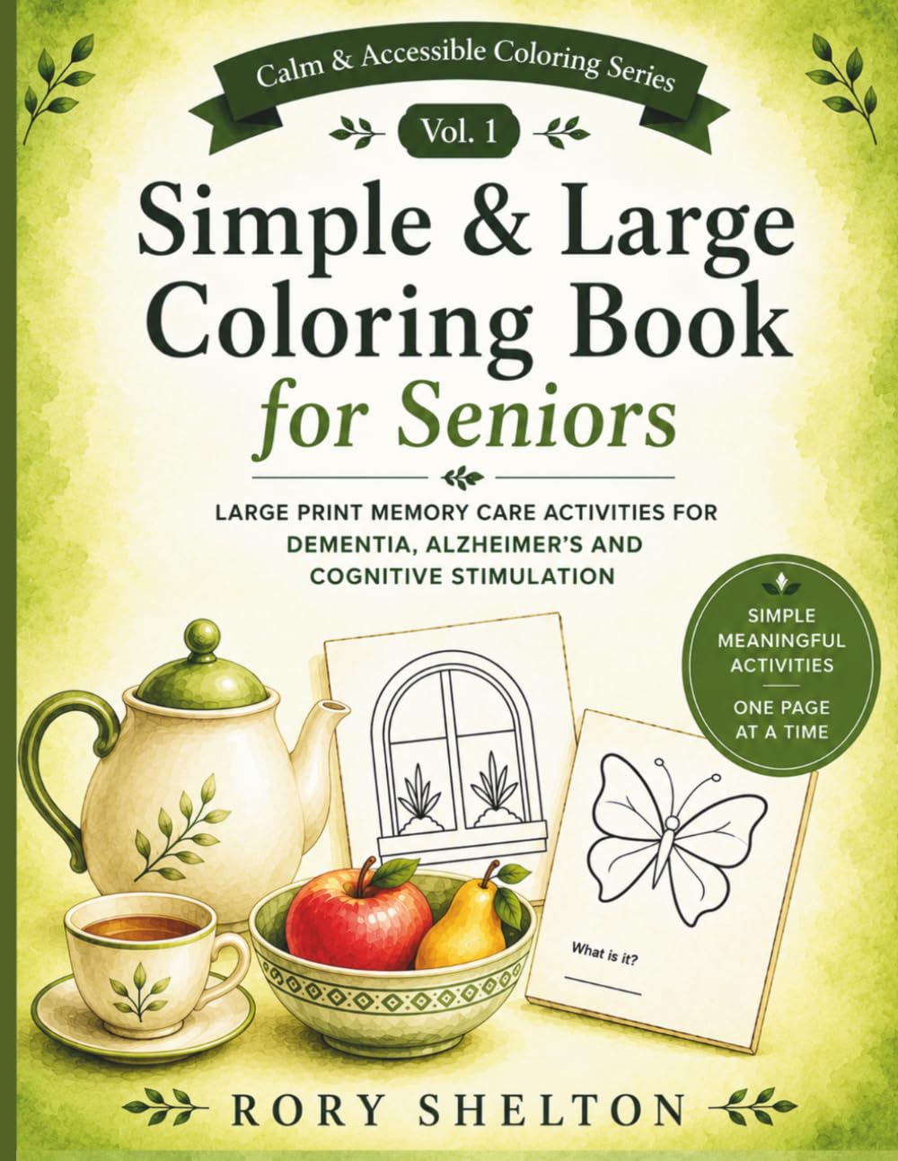 Simple & Large Coloring Book for Seniors: Large Print Memory Care Activities for Dementia, Alzheimer’s and Cognitive Stimulation (Calm & Accessible Coloring Series)