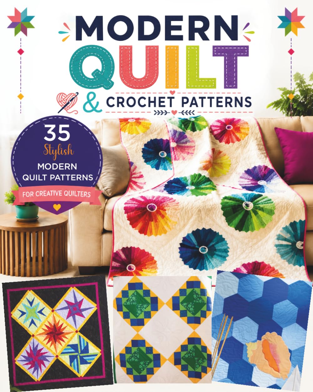 Modern Quilt & Crochet Pattern: 35 Stylish Modern Quilt Patterns for Creative Quilters