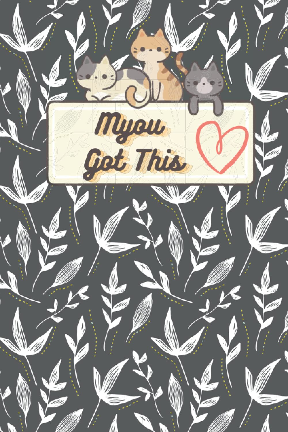 Myou got this: Journaling Notebook