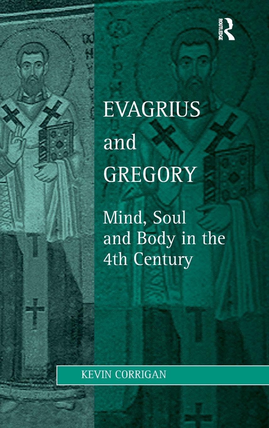 Buy Evagrius and Gregory: Mind, Soul and Body in 4th Century (Ashgate Studies in Philosophy & Theology in Late Antiquity) — BookShops.in