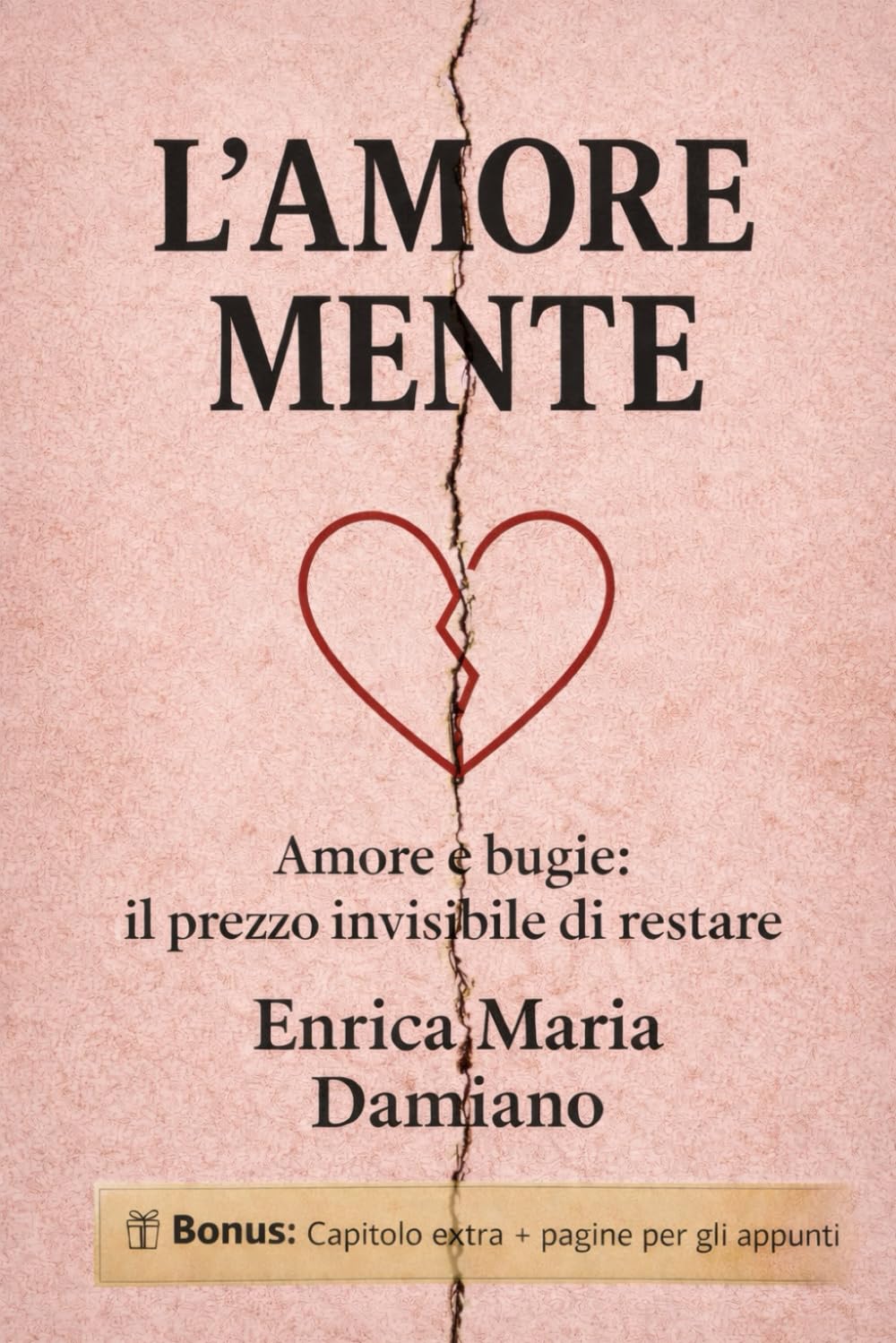 L'amore Mente: Amore E Bugie: Il Prezzo Invisibile Di Restare