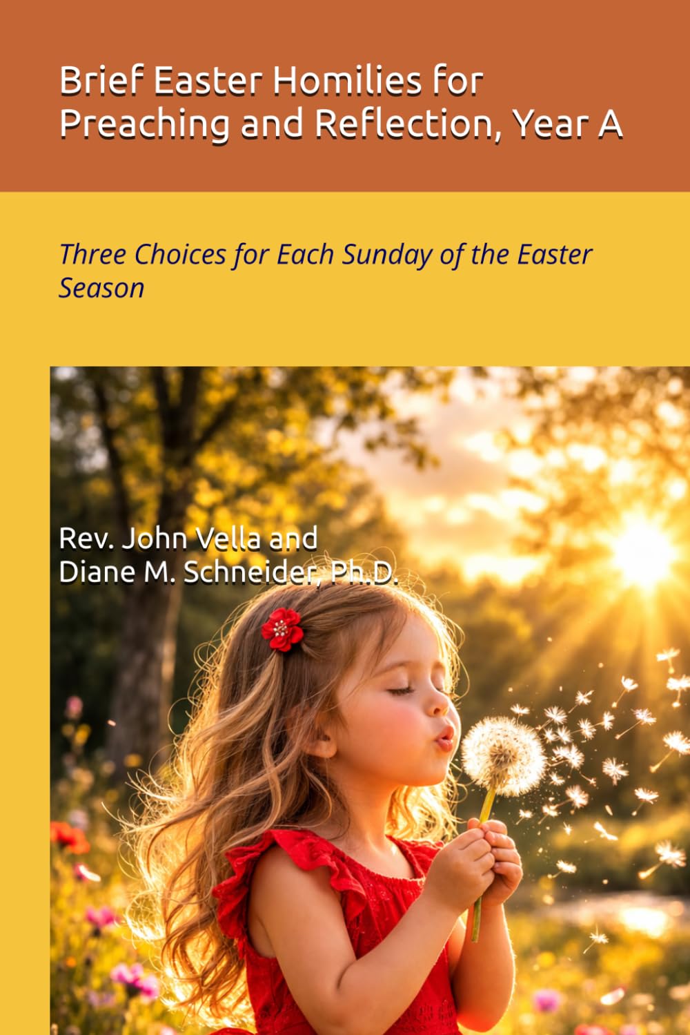 Brief Easter Homilies for Preaching and Reflection, Year A: Three choices for Each Sunday