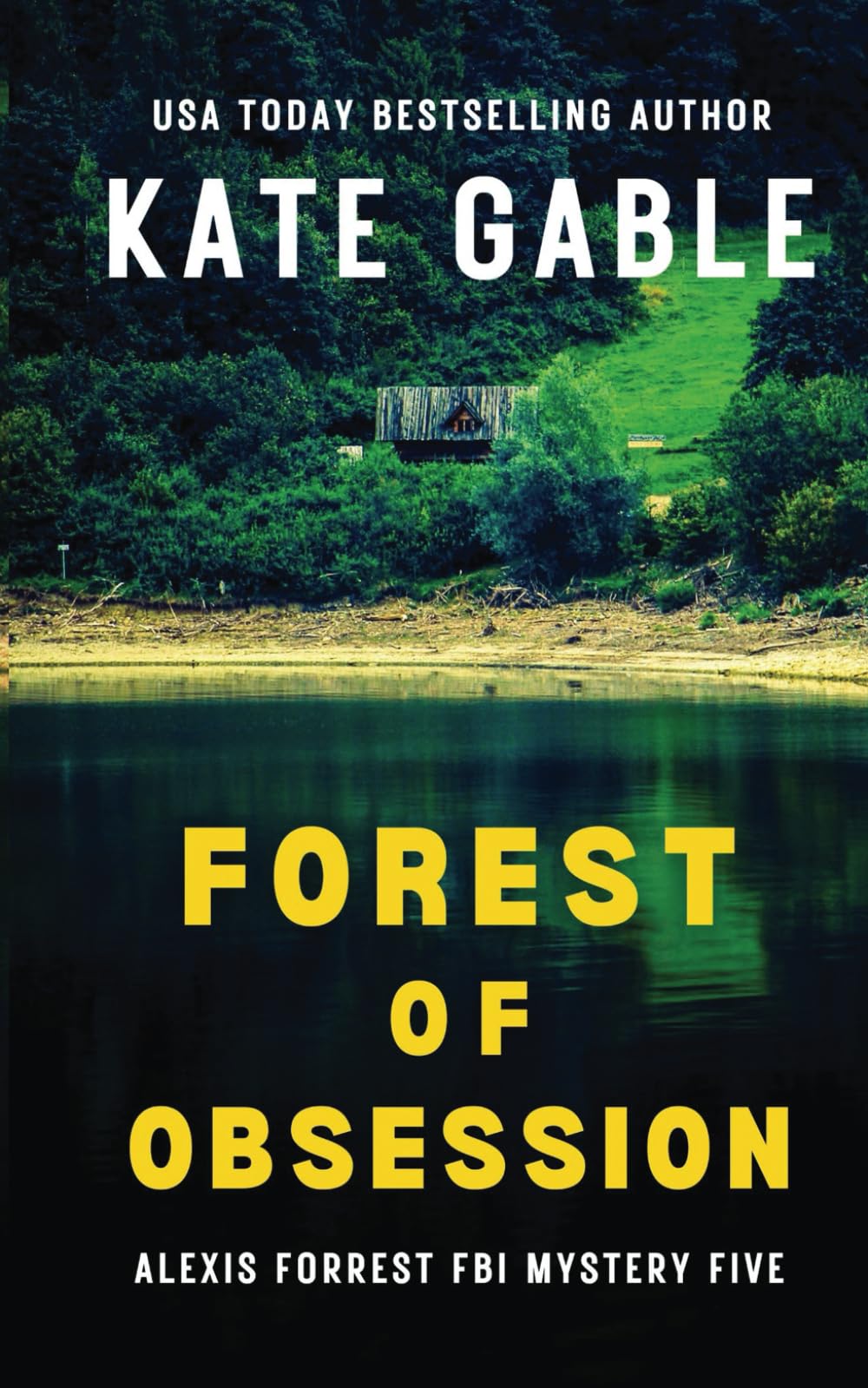 Forest of Obsession: Addictive crime mystery with shocking twist (Alexis Forrest FBI Mystery Thriller)