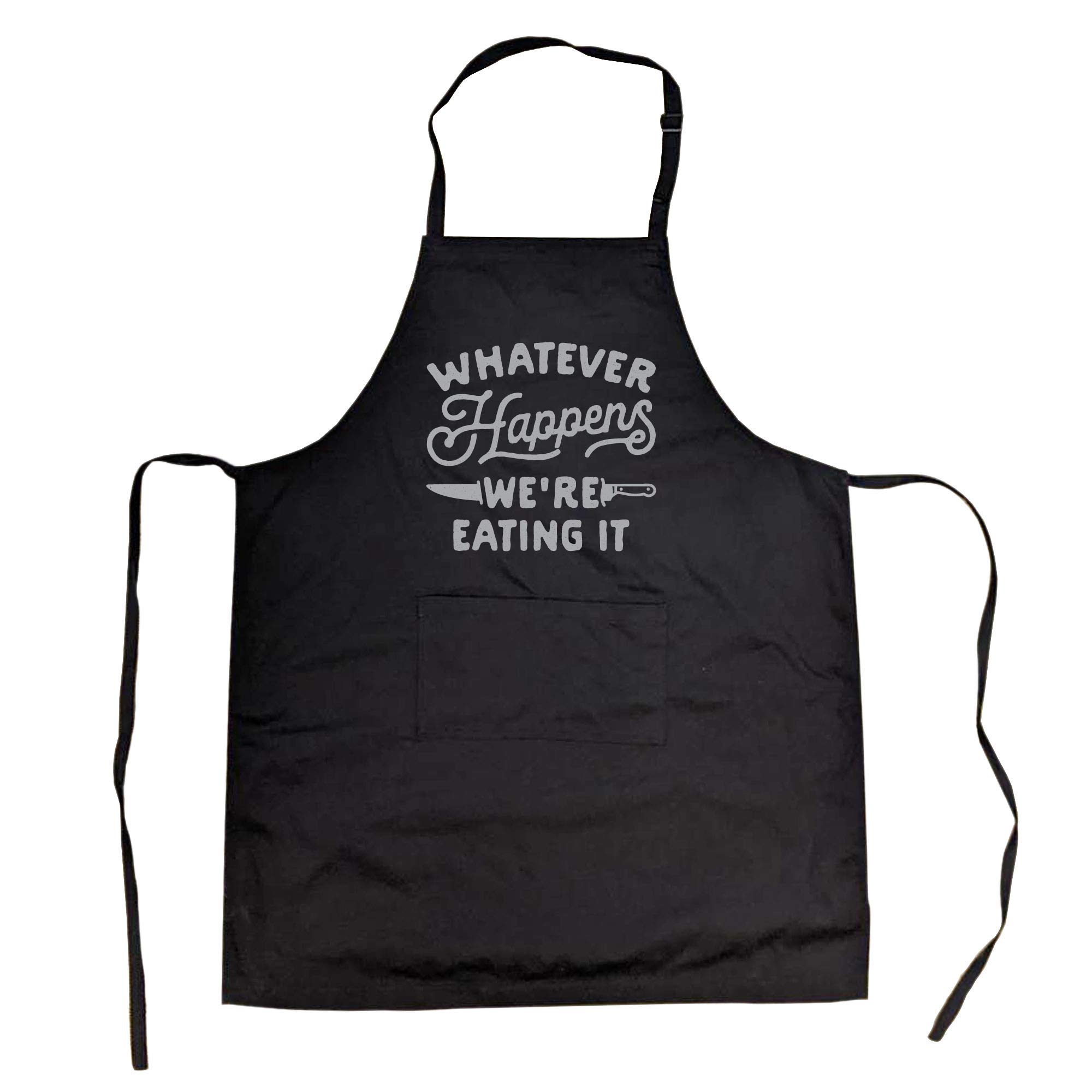 Crazy Dog T-ShirtsCrazy Dog T-Shirts Cookout Apron Whatever Happens Were Eating It Grilling Baking Kitchen Chef Gift
