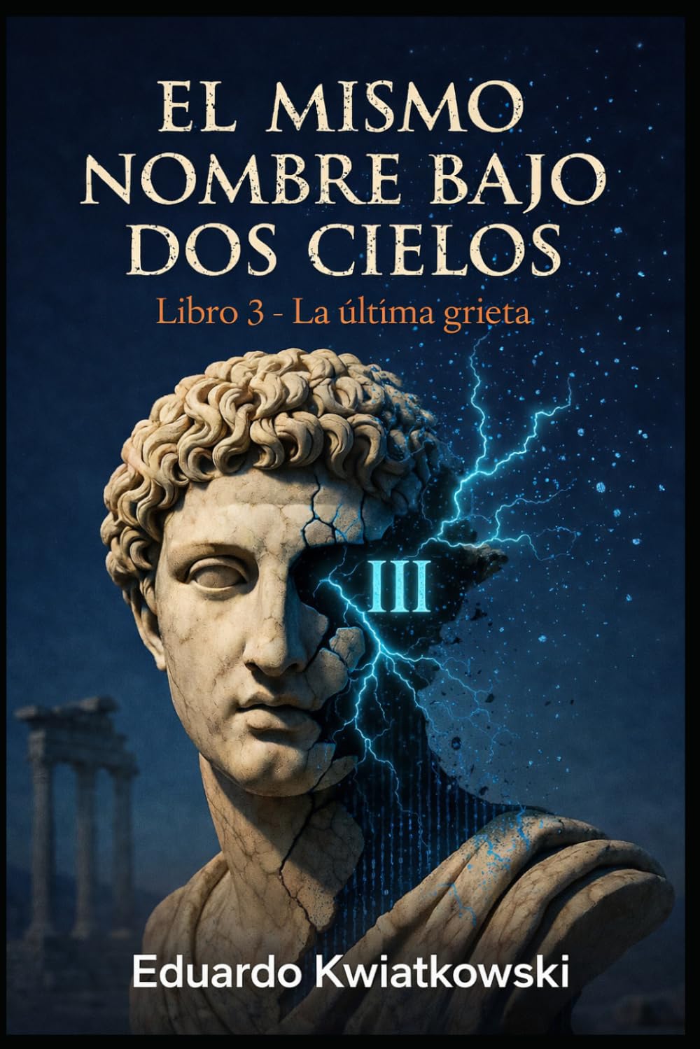 El mismo nombre bajo dos cielos: Libro 3 - La última grieta