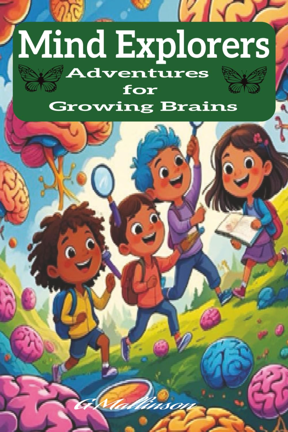 Mind Explorers: Adventures for Growing Brains: Unlock Imagination and Grow Smarter Every Day | 20 shotn fun storys | 6x9 - 65 pages