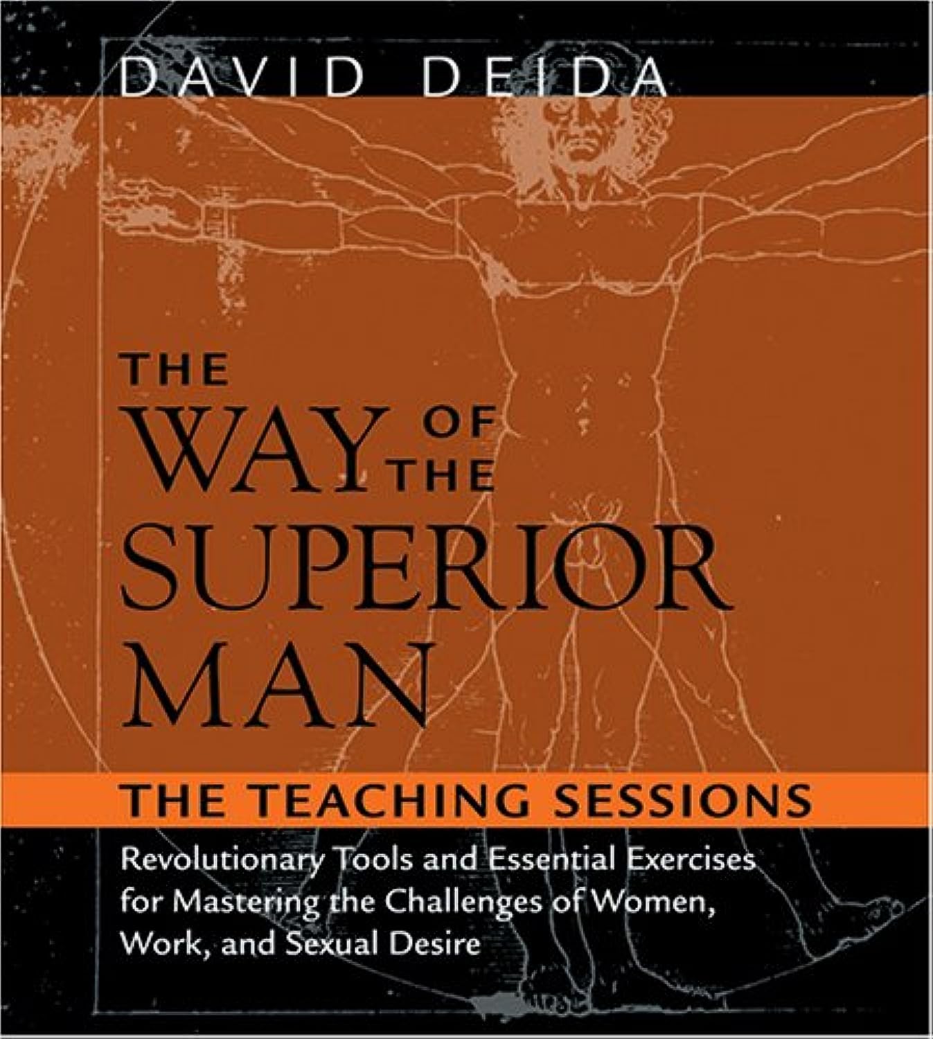 The Way of the Superior Man: Revolutionary Tools and Essential Exercises for Mastering the Challenges of Women, Work, and Sexual Desire