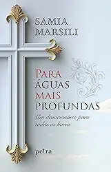 Para águas mais profundas: Um devocionário para todas as horas