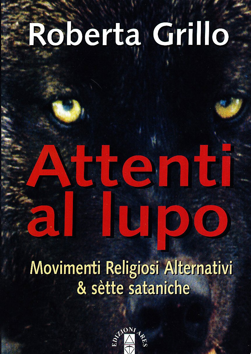 Attenti Al Lupo. Movimenti Religiosi Alternativi - 4