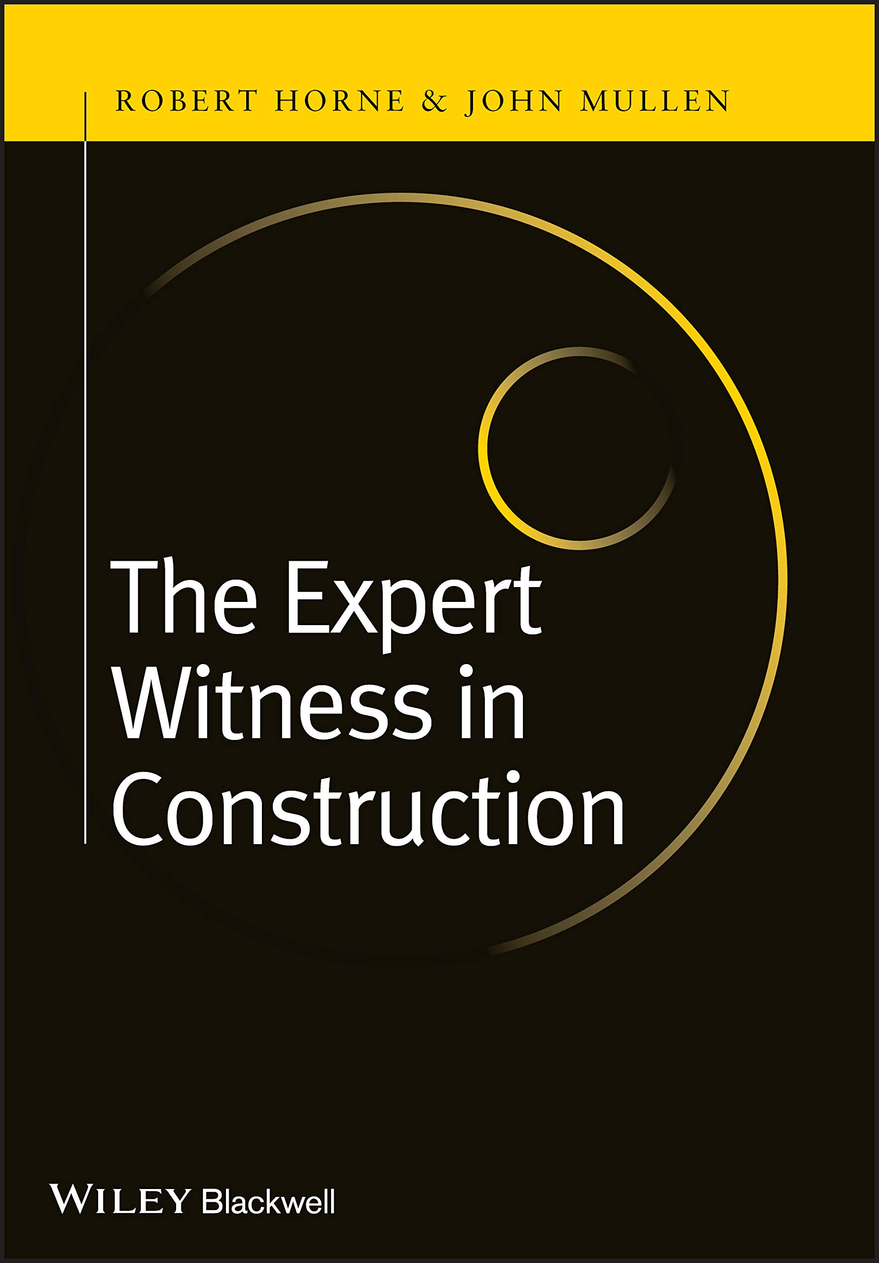 The Expert Witness in Construction, Horne, Mullen 9780470655931 Free Shi HB^+