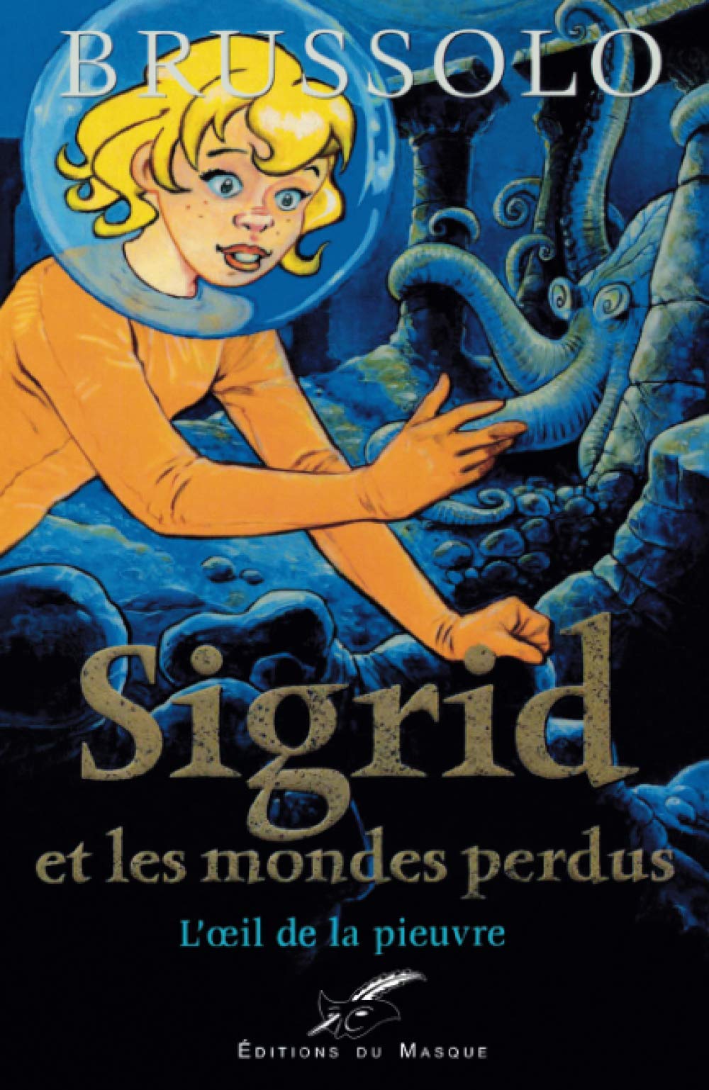Sigrid et les mondes perdus: L'oeil de la pieuvre