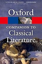The Oxford Companion to Classical Literature (Oxford Quick Reference)