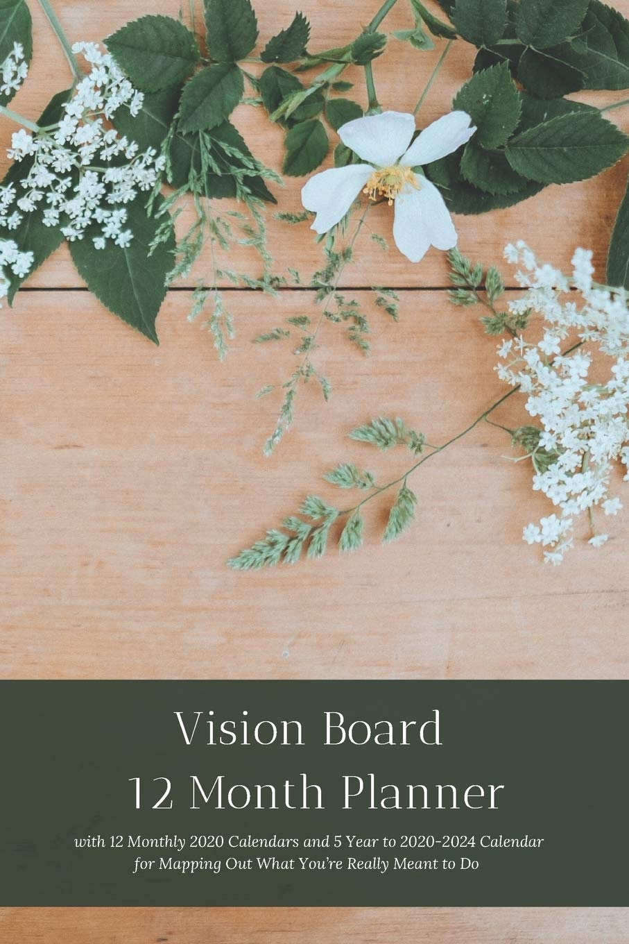 Vision Board 12 Month Planner 12 Month 2020 Calendar, 5 Year 2020-2024 Calendar for Mapping Out What You’re Really Meant to Do Create Simple Abundance ... & Your Rewired Brain Organizer and Journal