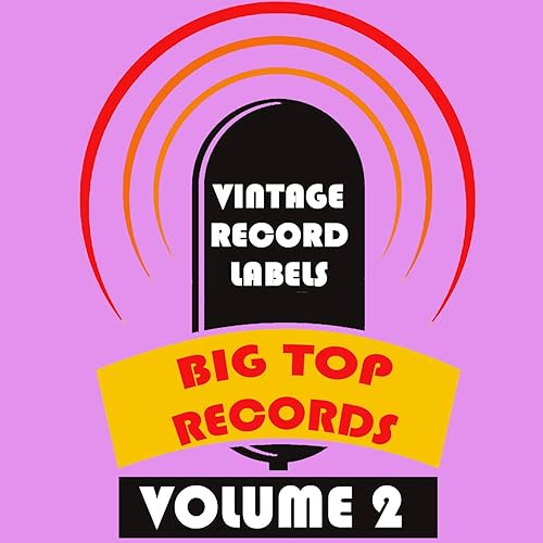 Vintage Record Labels Big Top Records, Vol. 2 by Various artists on