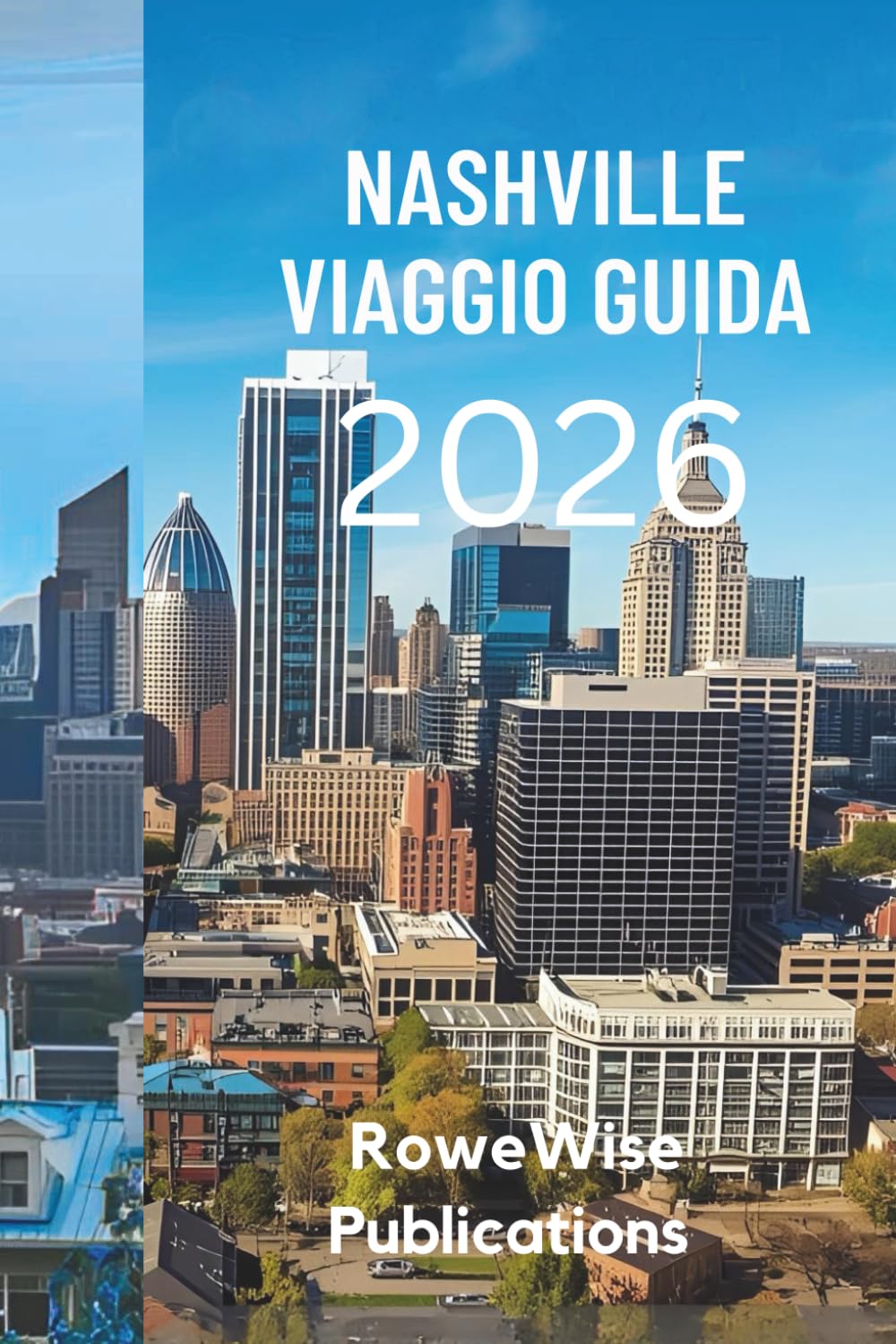NASHVILLE VIAGGIO GUIDA 2026: "Dove ogni strada racconta una storia e ogni nota ispira"