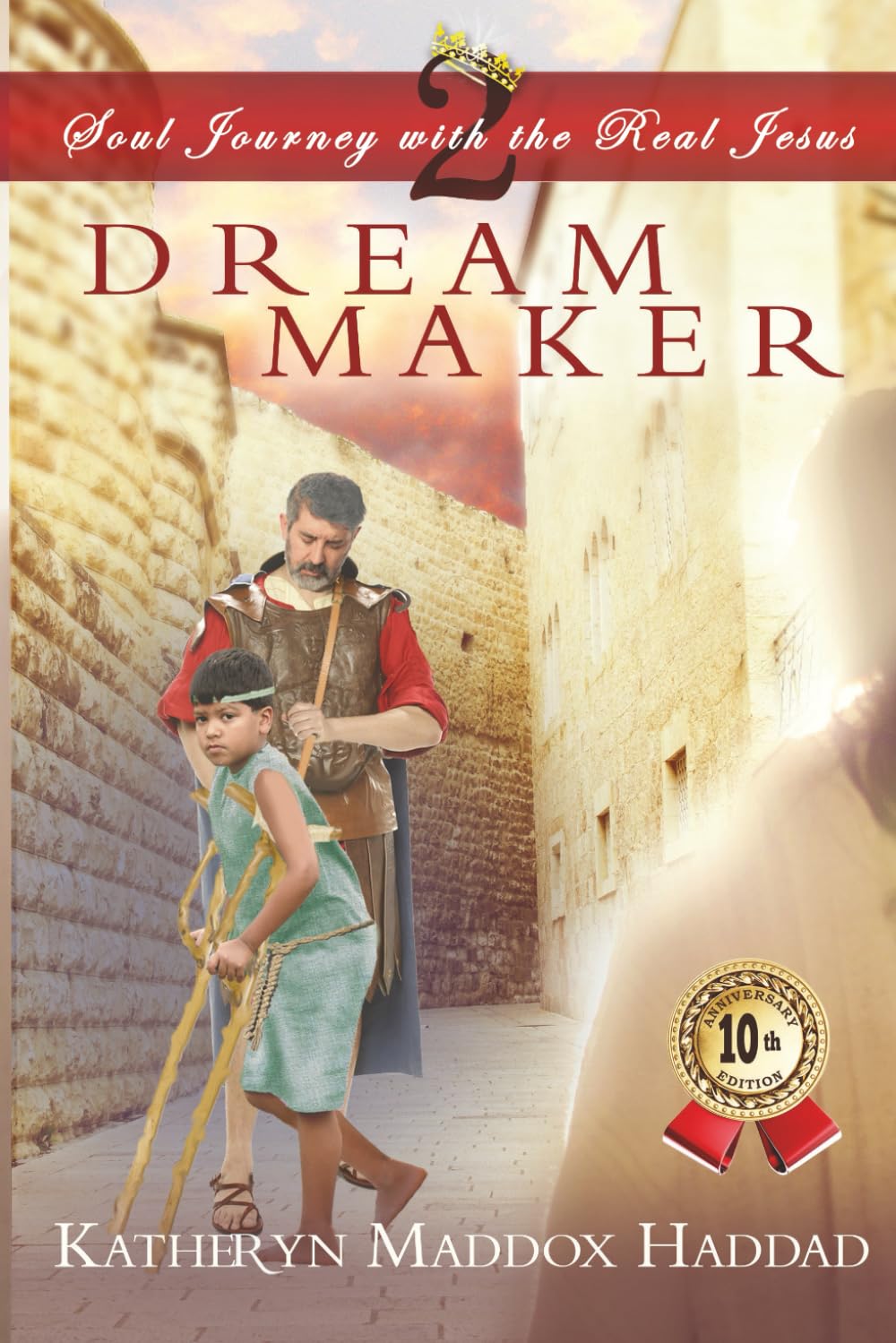 Dream Maker (Soul Journey with the Real Jesus - 10th Anniversary Edition)