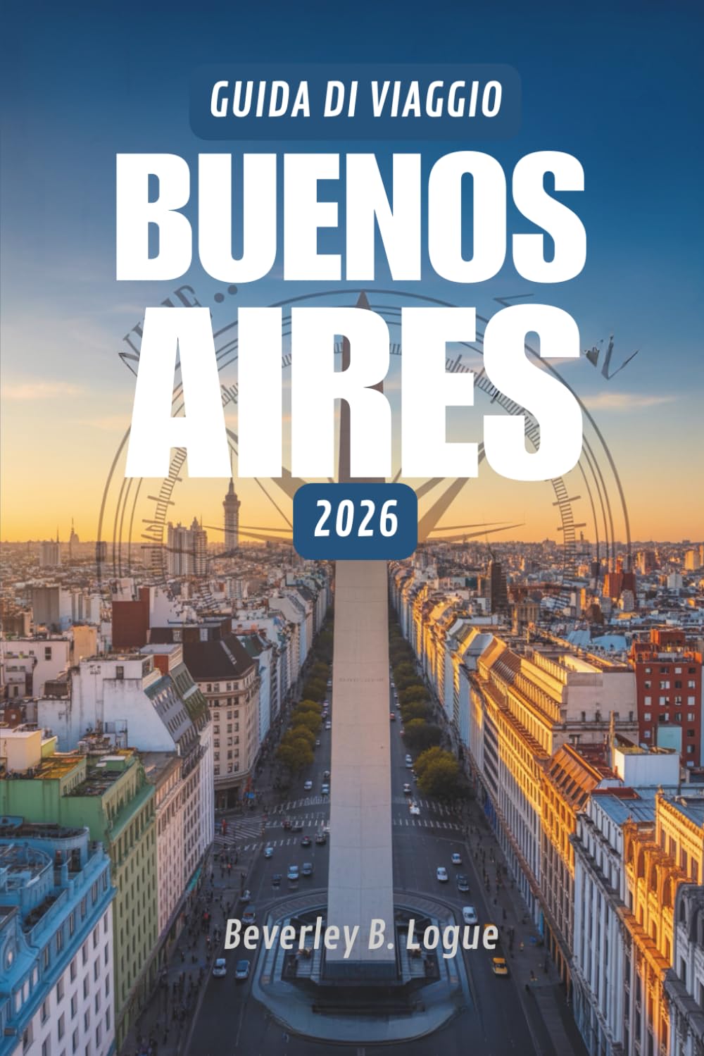 GUIDA DI VIAGGIO BUENOS AIRES 2026: Un viaggio attraverso l'anima vibrante dell'Argentina
