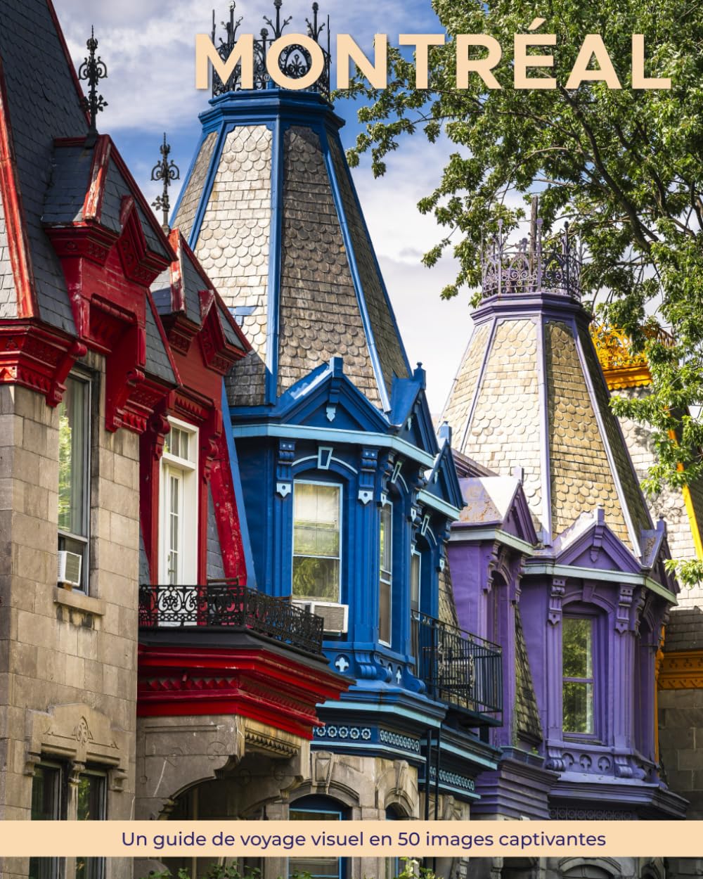 Montréal: Un guide de voyage visuel en 50 images captivantes (World Through the Lens: Une série de photographies de voyage par Florian Decouverte)