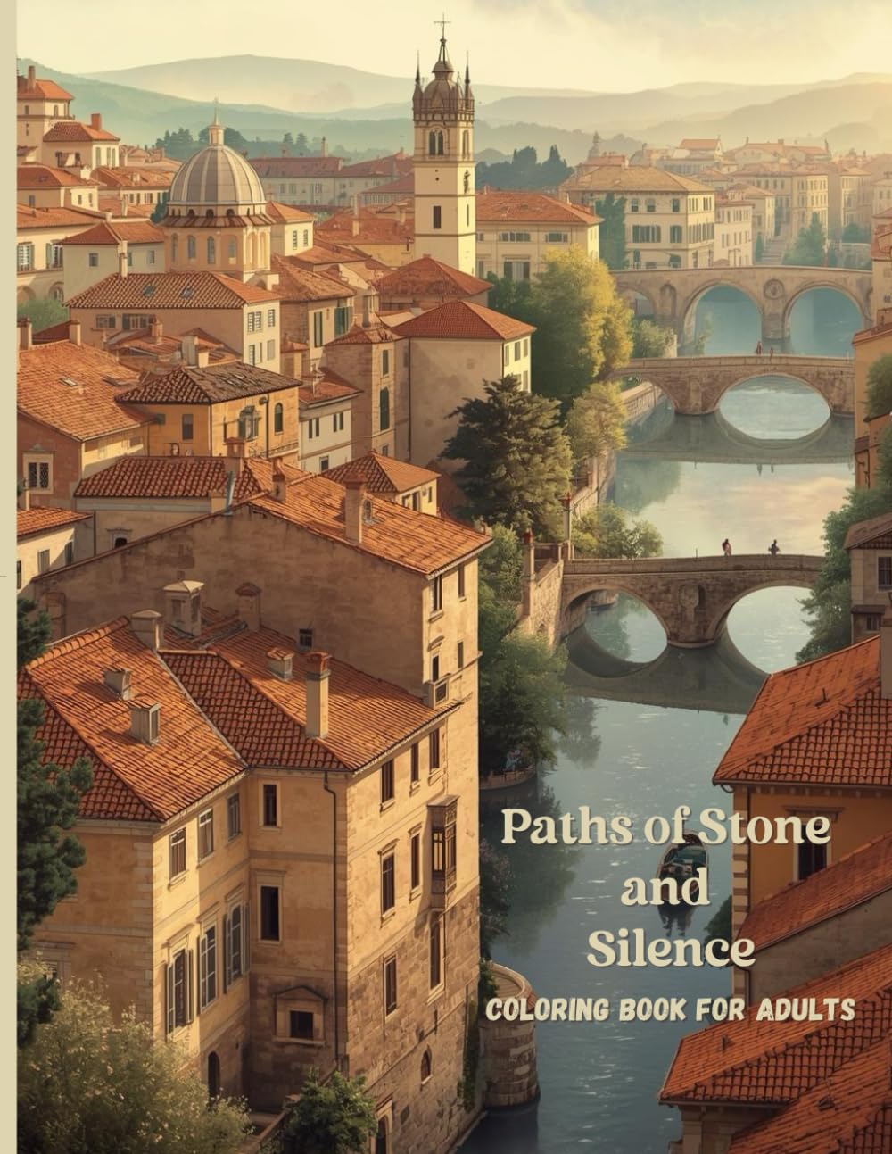 Paths of Stone and Silence: A Premium Adult Coloring Book Featuring Historic European Cities, Villages, and Architecture