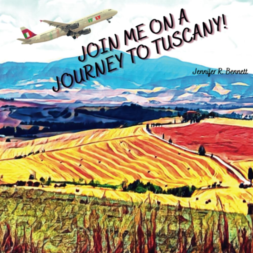 Join Me on a Journey to Tuscany!: A Child's First Travel Guide / Picture Book of Tuscany, Italy